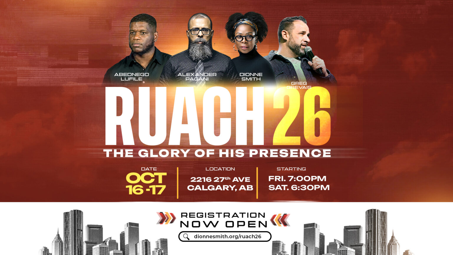 RUACH 26 &mdash; The Glory of His Presence. Abednego Lufile, Alexander Pagani, Dionne Smith, Greg Gervais. Registration now open. October 16-17, Calgary AB.